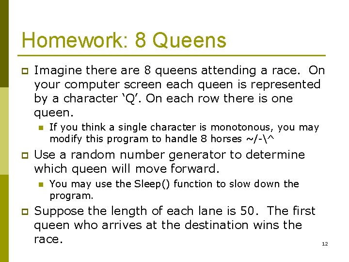 Homework: 8 Queens p Imagine there are 8 queens attending a race. On your