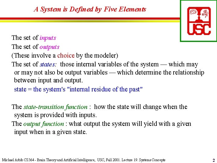 A System is Defined by Five Elements The set of inputs The set of