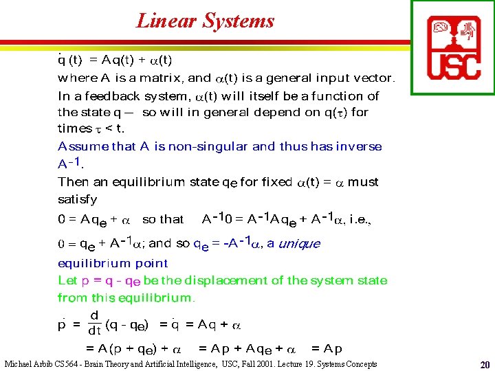 Linear Systems Michael Arbib CS 564 - Brain Theory and Artificial Intelligence, USC, Fall
