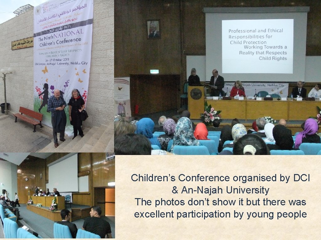 Children’s Conference organised by DCI & An-Najah University The photos don’t show it but