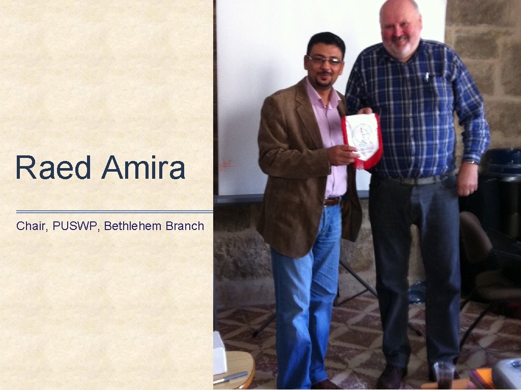 Raed Amira Chair, PUSWP, Bethlehem Branch 