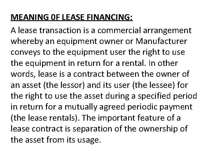 MEANING 0 F LEASE FINANCING: A lease transaction is a commercial arrangement whereby an
