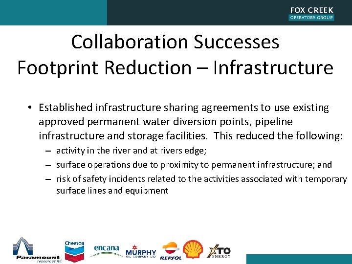 Collaboration Successes Footprint Reduction – Infrastructure • Established infrastructure sharing agreements to use existing