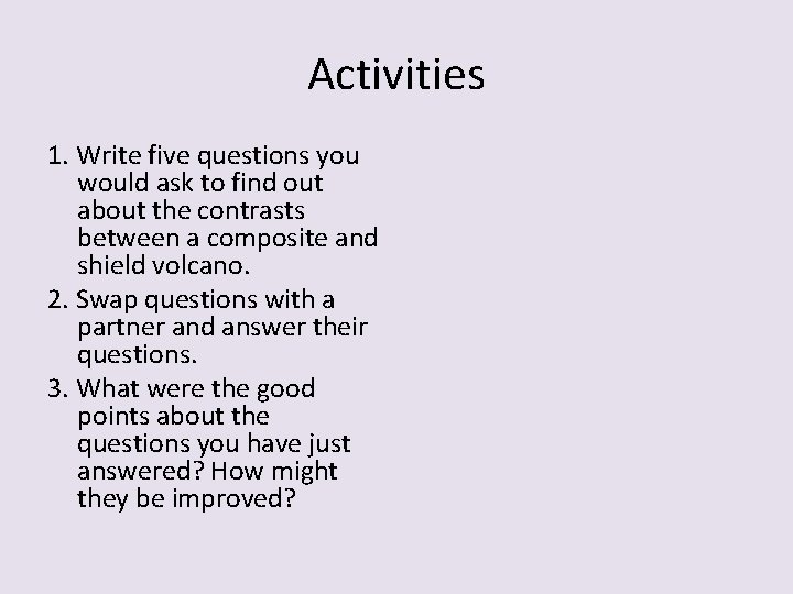 Activities 1. Write five questions you would ask to find out about the contrasts