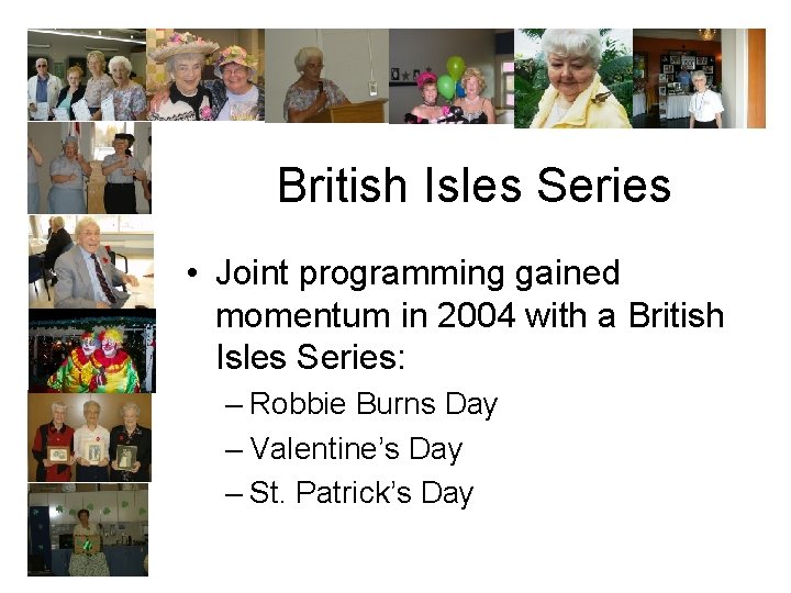 British Isles Series • Joint programming gained momentum in 2004 with a British Isles