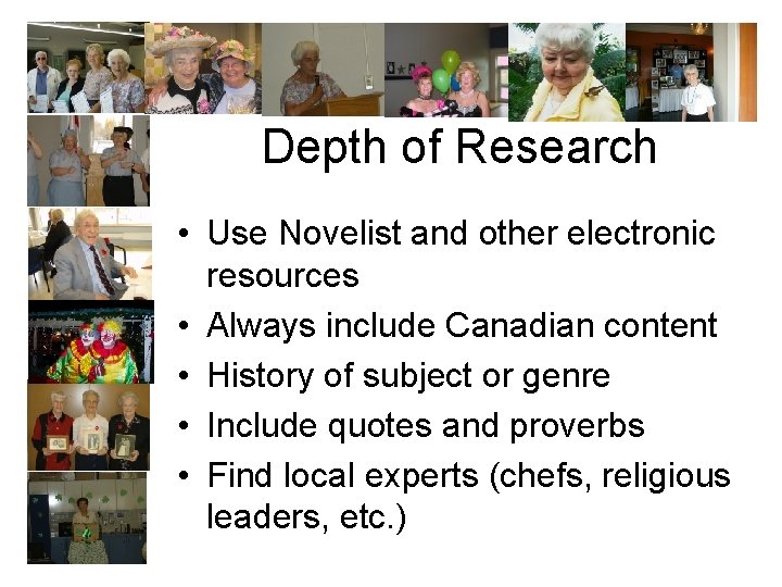 Depth of Research • Use Novelist and other electronic resources • Always include Canadian