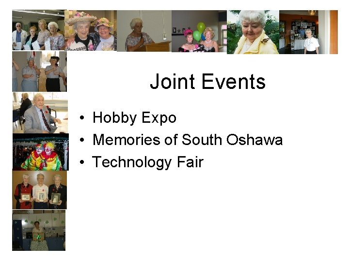 Joint Events • Hobby Expo • Memories of South Oshawa • Technology Fair 