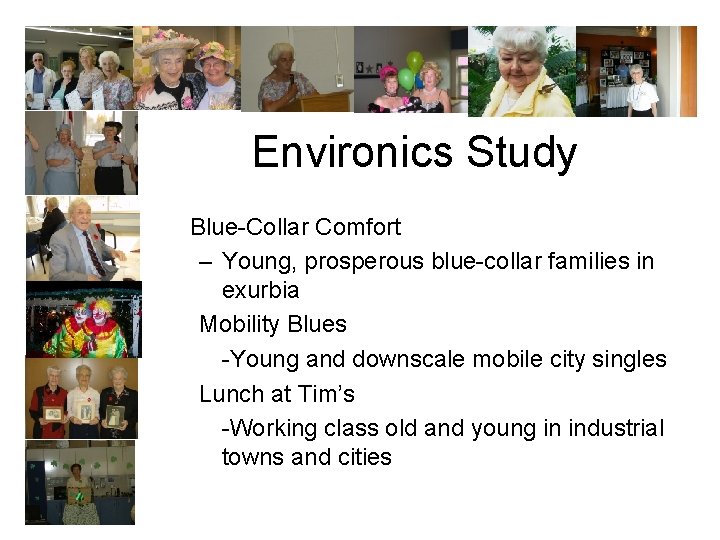 Environics Study Blue-Collar Comfort – Young, prosperous blue-collar families in exurbia Mobility Blues -Young