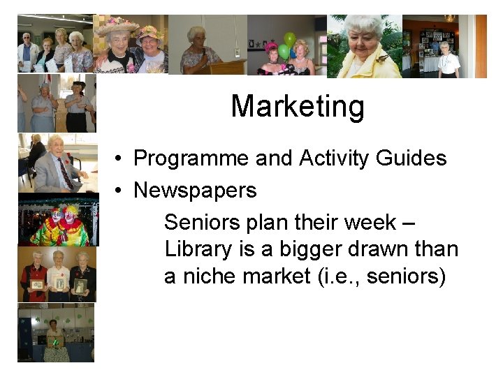 Marketing • Programme and Activity Guides • Newspapers Seniors plan their week – Library