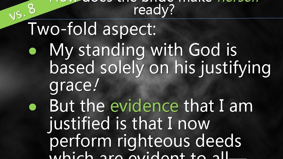How does the bride make herself 8 ready? . s v Two-fold aspect: ●