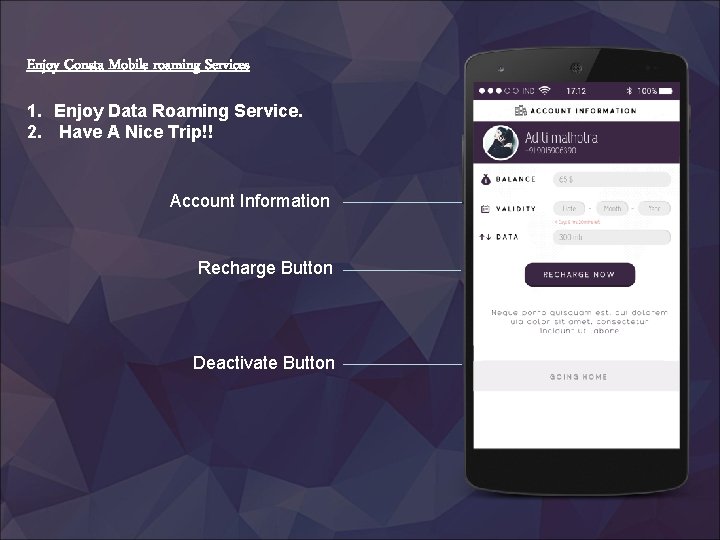 Enjoy Consta Mobile roaming Services 1. Enjoy Data Roaming Service. 2. Have A Nice