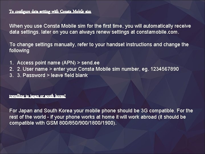 To configure data setting with Consta Mobile sim When you use Consta Mobile sim
