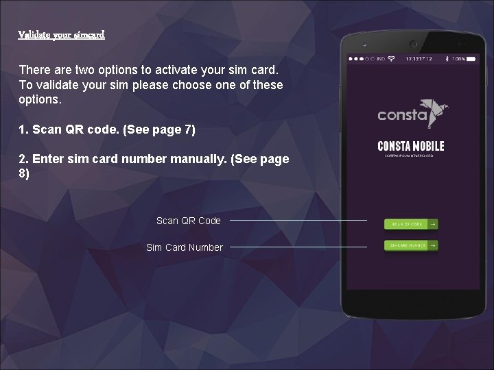 Validate your simcard There are two options to activate your sim card. To validate