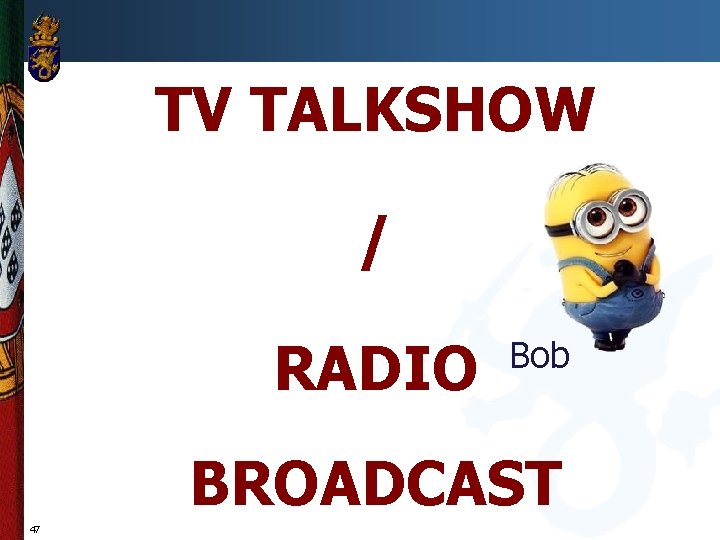 TV TALKSHOW / RADIO Bob BROADCAST 47 