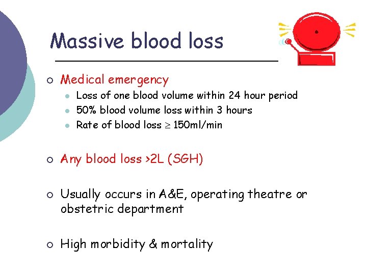 Massive blood loss ¡ Medical emergency l l l ¡ ¡ ¡ Loss of