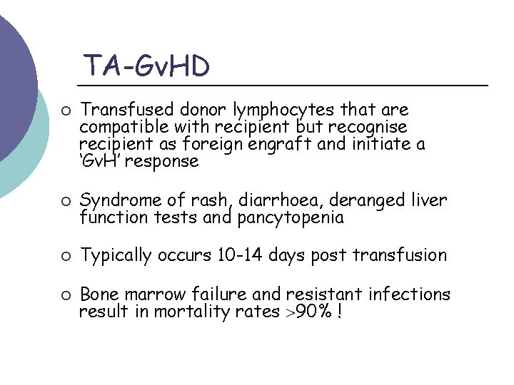 TA-Gv. HD ¡ Transfused donor lymphocytes that are compatible with recipient but recognise recipient