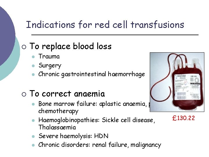 Indications for red cell transfusions ¡ To replace blood loss l l l ¡