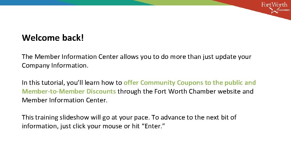 Welcome back! The Member Information Center allows you to do more than just update