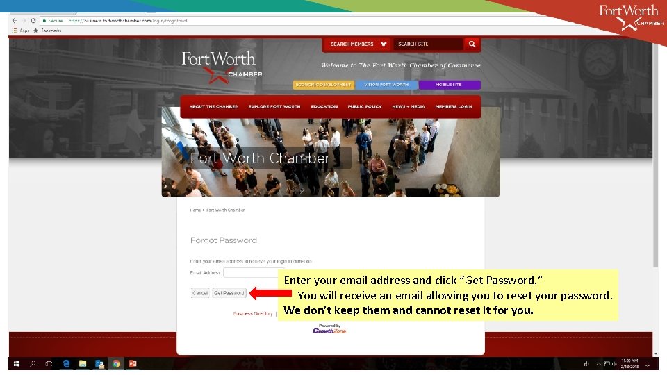 Enter your email address and click “Get Password. ” You will receive an email