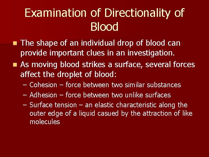 Examination of Directionality of Blood The shape of an individual drop of blood can