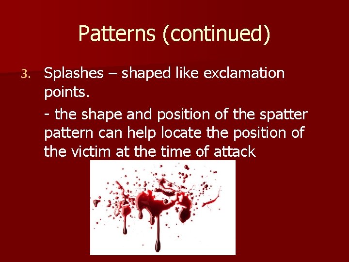 Patterns (continued) 3. Splashes – shaped like exclamation points. - the shape and position