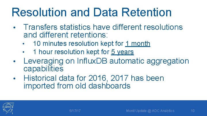 Resolution and Data Retention • Transfers statistics have different resolutions and different retentions: •