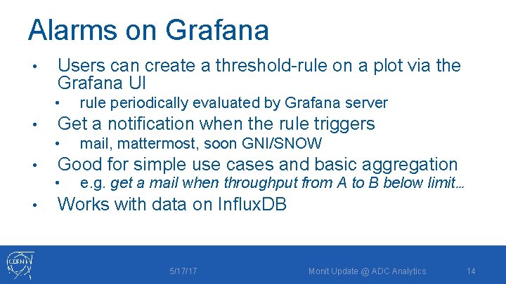 Alarms on Grafana • Users can create a threshold-rule on a plot via the
