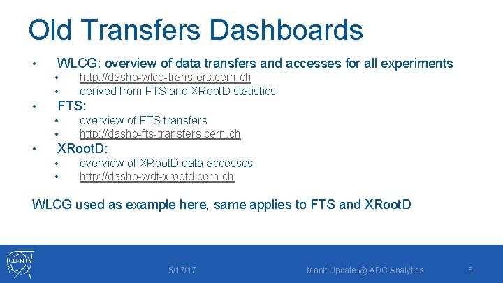 Old Transfers Dashboards • WLCG: overview of data transfers and accesses for all experiments