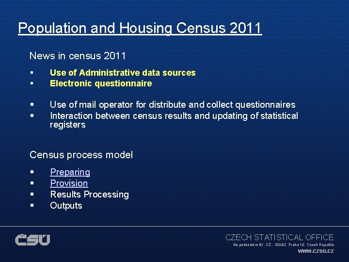 Population and Housing Census 2011 News in census 2011 § § Use of Administrative