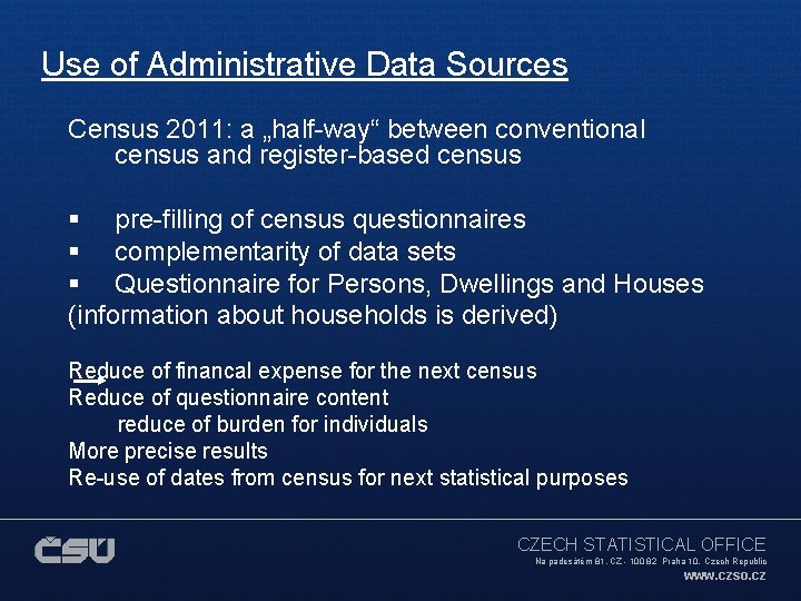 Use of Administrative Data Sources Census 2011: a „half-way“ between conventional census and register-based