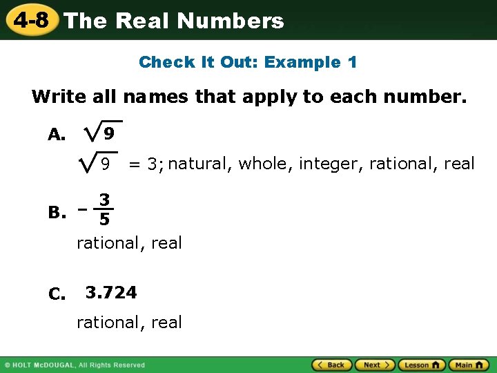 4 -8 The Real Numbers Check It Out: Example 1 Write all names that