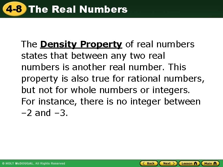 4 -8 The Real Numbers The Density Property of real numbers states that between