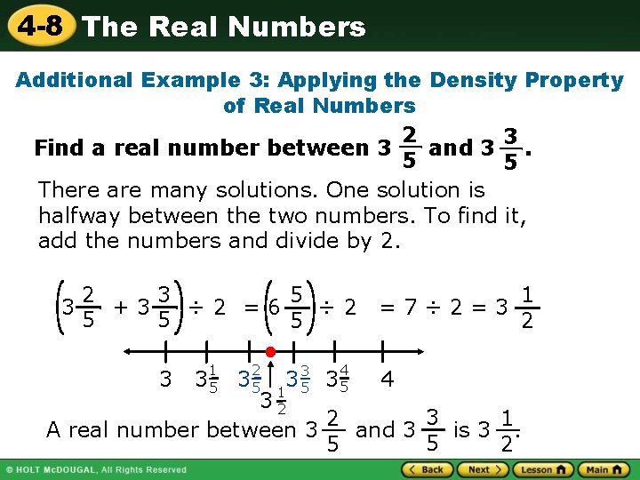 4 -8 The Real Numbers Additional Example 3: Applying the Density Property of Real