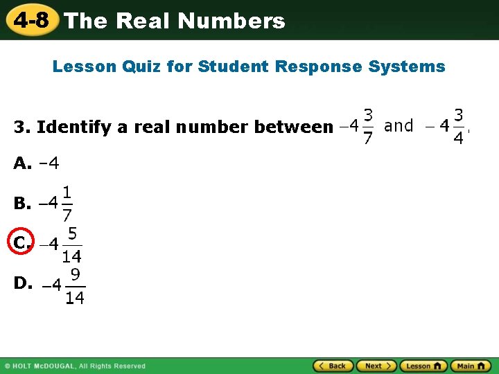 4 -8 The Real Numbers Lesson Quiz for Student Response Systems 3. Identify a