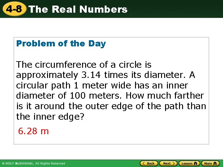 4 -8 The Real Numbers Problem of the Day The circumference of a circle