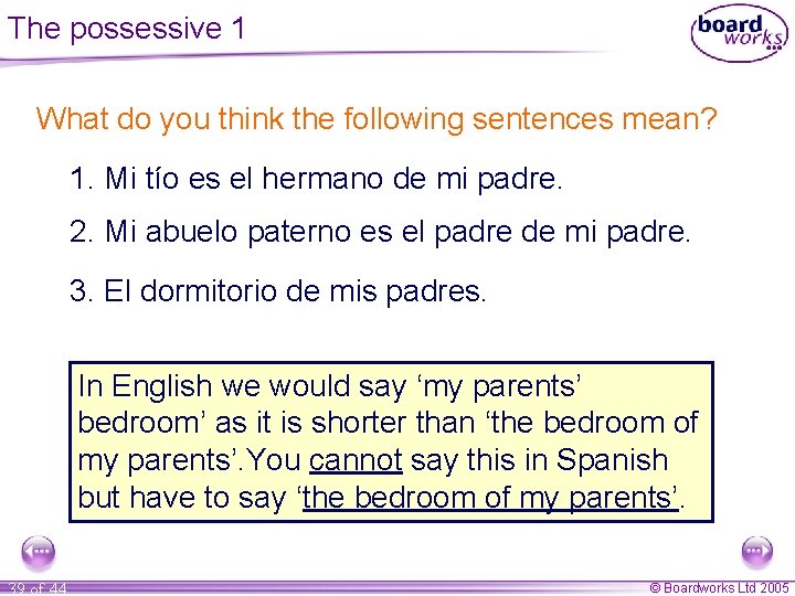 The possessive 1 What do you think the following sentences mean? 1. Mi tío