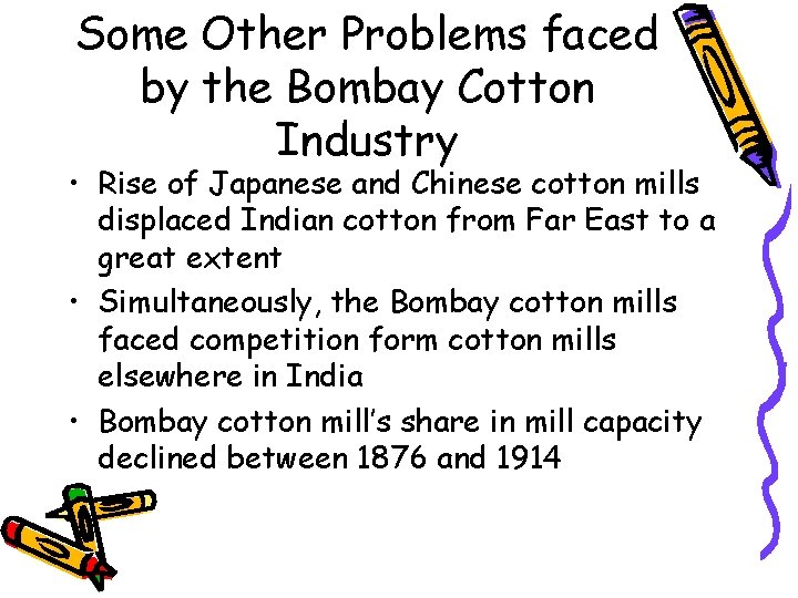 Some Other Problems faced by the Bombay Cotton Industry • Rise of Japanese and
