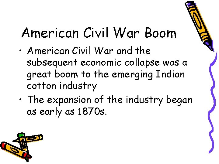 American Civil War Boom • American Civil War and the subsequent economic collapse was