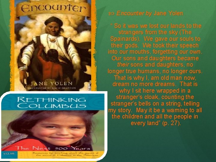  Encounter by Jane Yolen “ So it was we lost our lands to