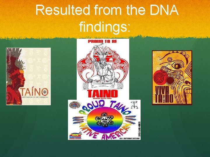  Resulted from the DNA findings: 