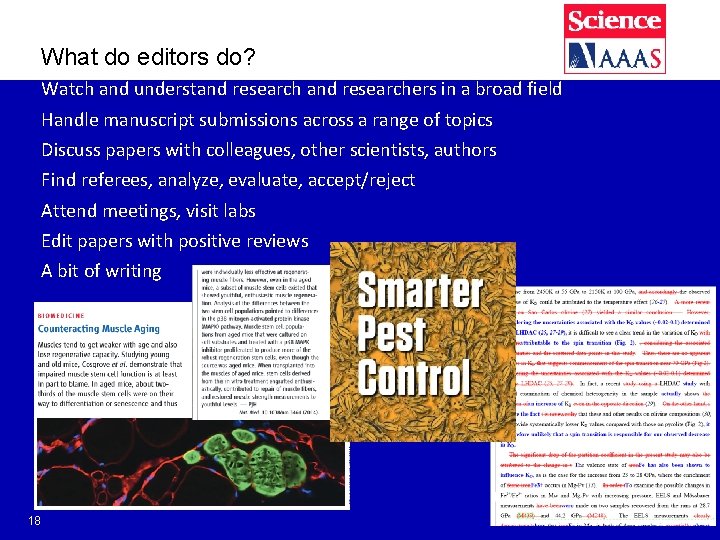 What do editors do? Watch and understand researchers in a broad field Handle manuscript