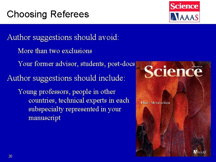 Choosing Referees Author suggestions should avoid: More than two exclusions Your former advisor, students,