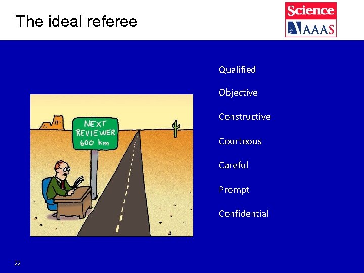 The ideal referee Qualified Objective Constructive Courteous Careful Prompt Confidential 22 