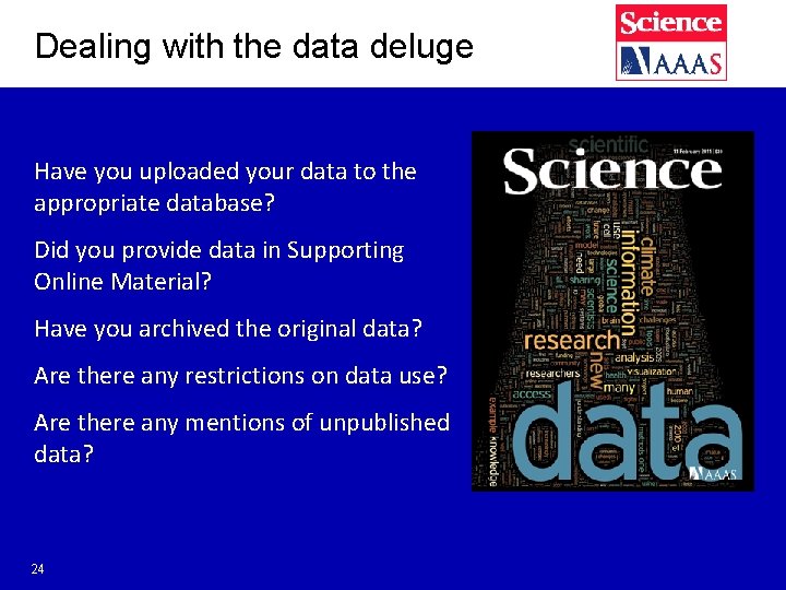 Dealing with the data deluge Have you uploaded your data to the appropriate database?