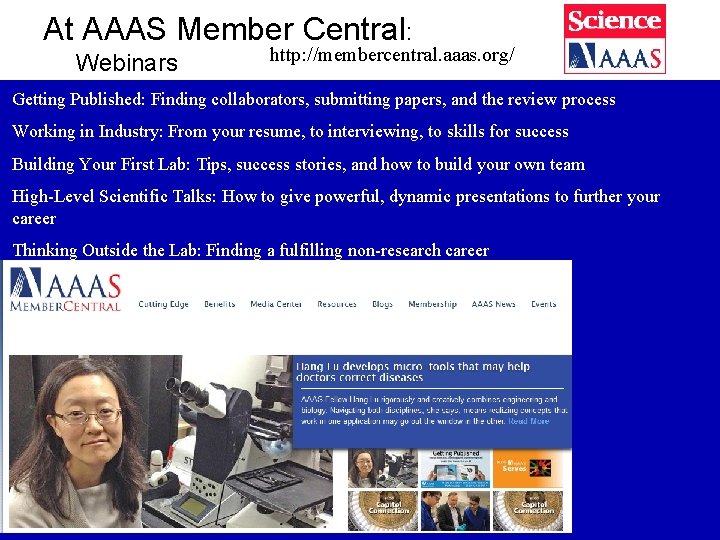 At AAAS Member Central: Webinars http: //membercentral. aaas. org/ Getting Published: Finding collaborators, submitting