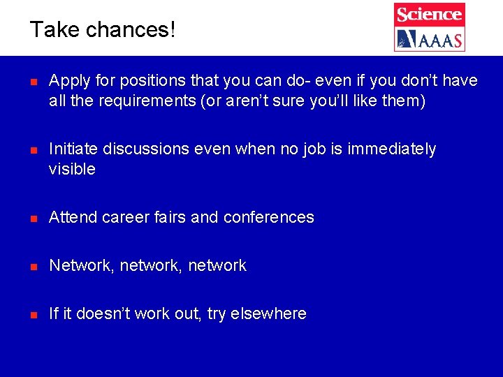 Take chances! n Apply for positions that you can do- even if you don’t
