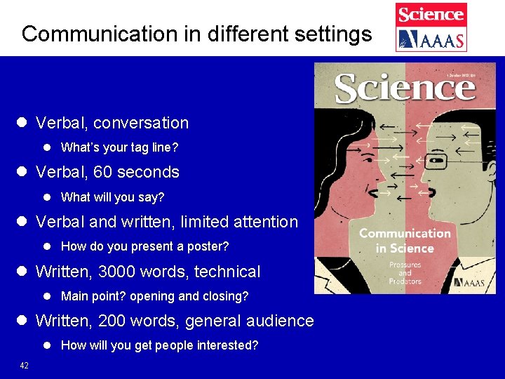 Communication in different settings l Verbal, conversation l What’s your tag line? l Verbal,