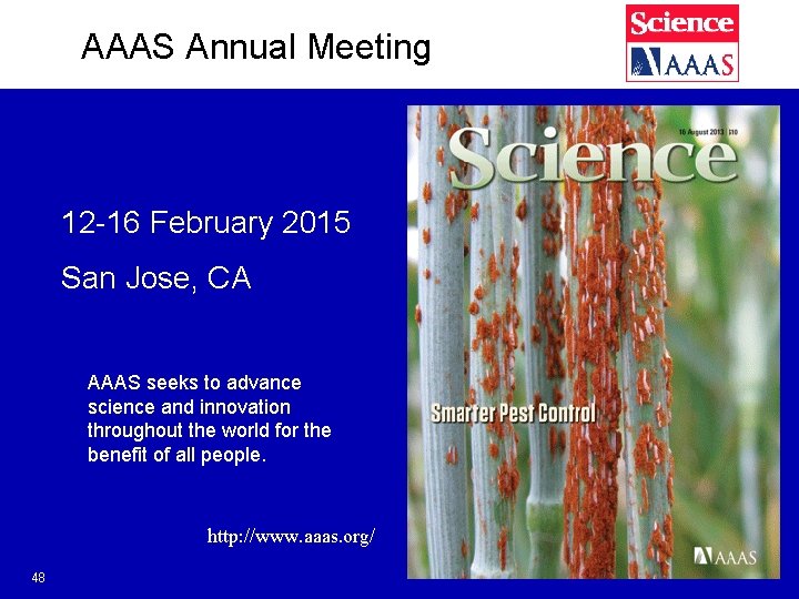 AAAS Annual Meeting 12 -16 February 2015 San Jose, CA AAAS seeks to advance