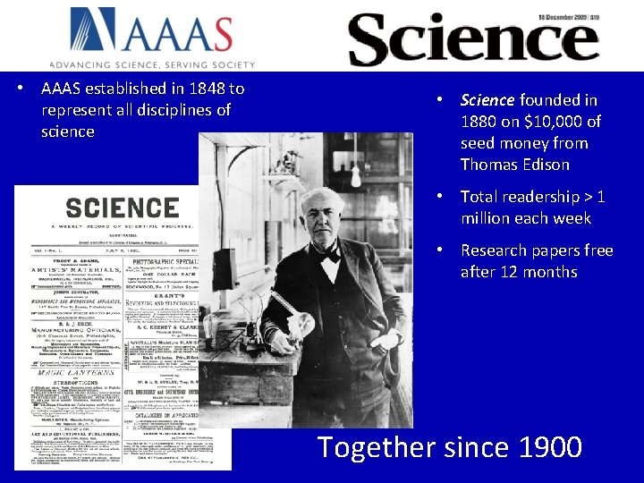  • AAAS established in 1848 to represent all disciplines of science • Science