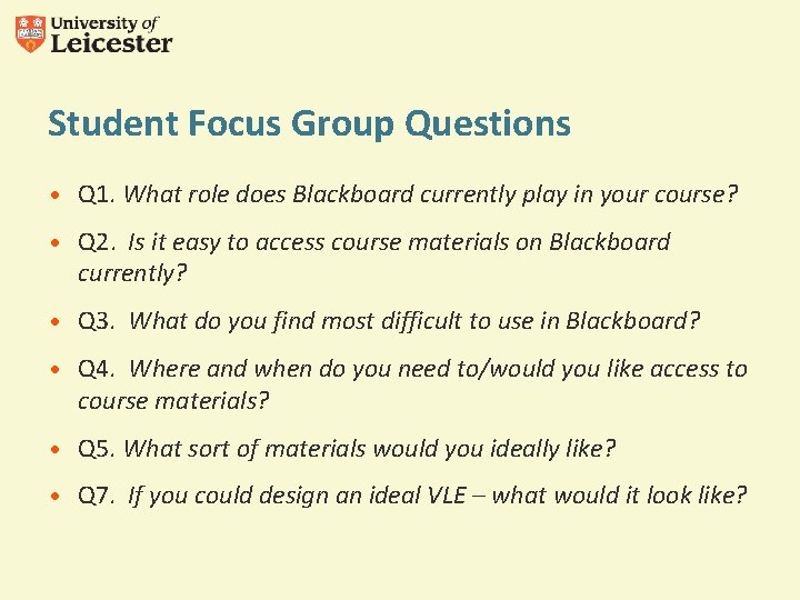 Student Focus Group Questions • Q 1. What role does Blackboard currently play in